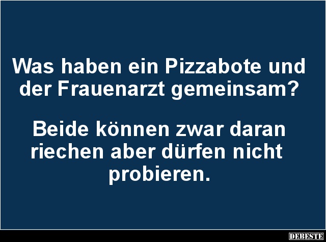 Was haben ein Pizzabote und der Frauenarzt gemeinsam? - Lustige Bilder | DEBESTE.de