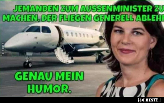 Jemanden zum Aussenminister zu machen, der Fliegen generell.. - Lustige Bilder | DEBESTE.de