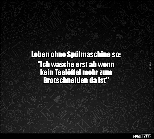 Leben ohne Spülmaschine so: "Ich wasche erst ab wenn.." - Lustige Bilder | DEBESTE.de