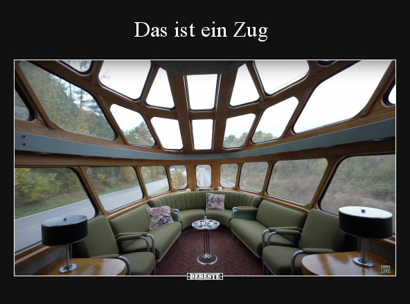 Das ist ein Zug.. - Lustige Bilder | DEBESTE.de