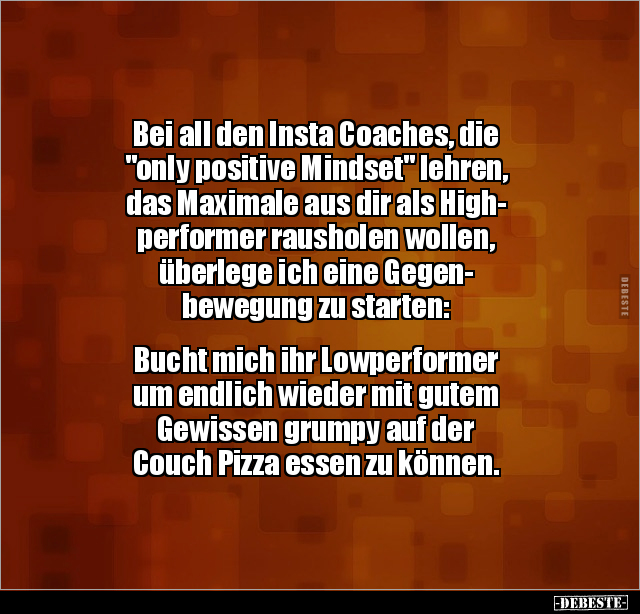 Bei all den Insta Coaches, die "only positive Mindset".. - Lustige Bilder | DEBESTE.de
