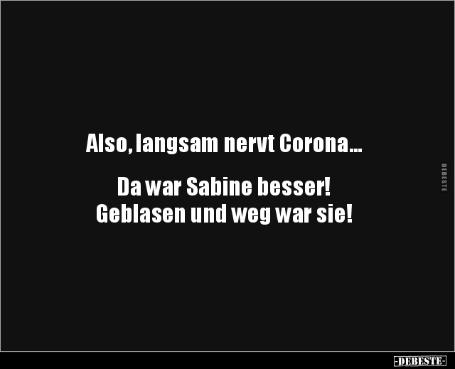 Also, langsam nervt Corona... Da war Sabine besser!.. - Lustige Bilder | DEBESTE.de