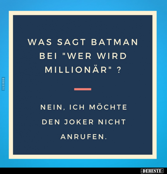 Was sagt Batman bei "Wer wird Millionär" ?.. - Lustige Bilder | DEBESTE.de
