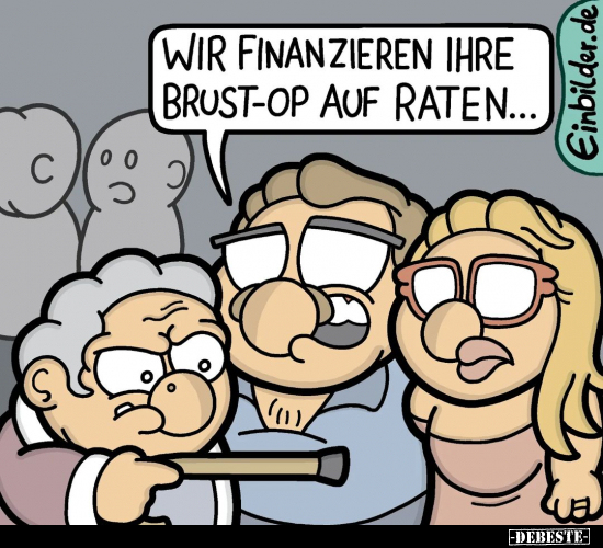 Wir finanzieren ihre Brust-OP auf Raten.. - Lustige Bilder | DEBESTE.de
