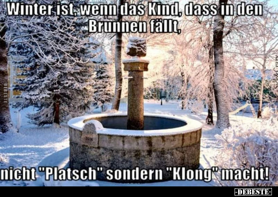 Winter ist, wenn das Kind, dass in den Brunnen fällt.. - Lustige Bilder | DEBESTE.de