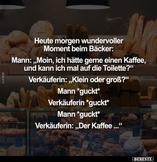Heute morgen wundervoller Moment beim Bäcker.. - Lustige Bilder | DEBESTE.de