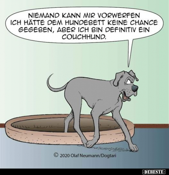 Niemand kann mir vorwerfen ich hätte dem Hundebett.. - Lustige Bilder | DEBESTE.de