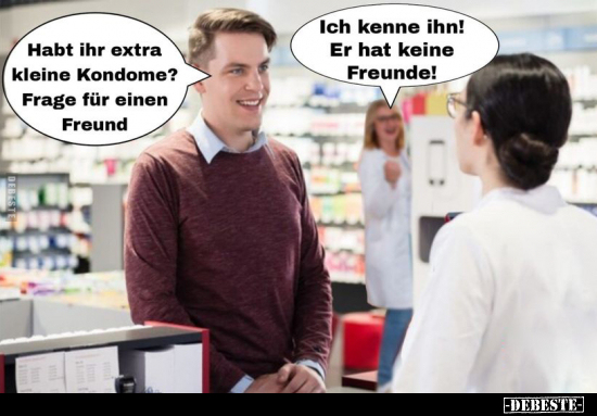 Habt ihr extra kleine Kondome? Frage für einen Freund.. - Lustige Bilder | DEBESTE.de