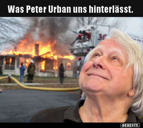 Was Peter Urban uns hinterlässt... - Lustige Bilder | DEBESTE.de