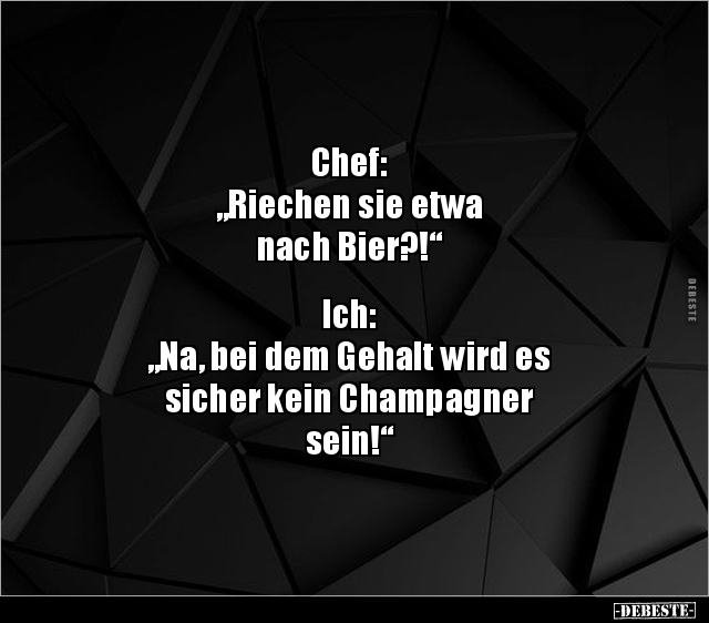 Chef: "Riechen sie etwa nach Bier?!"... - Lustige Bilder | DEBESTE.de