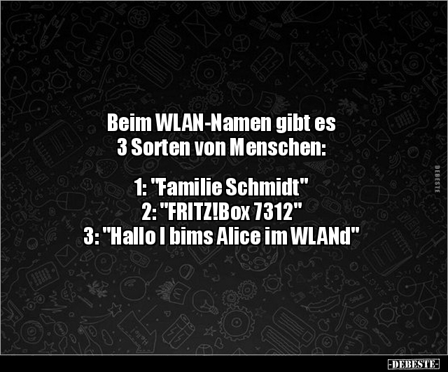 Beim WLAN-Namen gibt es 3 Sorten von Menschen... - Lustige Bilder | DEBESTE.de