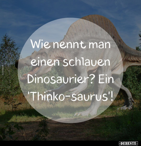 Wie nennt man einen schlauen Dinosaurier?.. - Lustige Bilder | DEBESTE.de