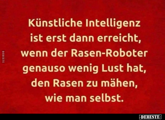 Künstliche Intelligenz ist erst dann erreicht, wenn der.. - Lustige Bilder | DEBESTE.de