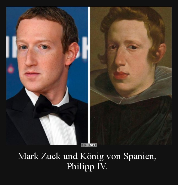 Mark Zuck und König von Spanien, Philipp IV... - Lustige Bilder | DEBESTE.de
