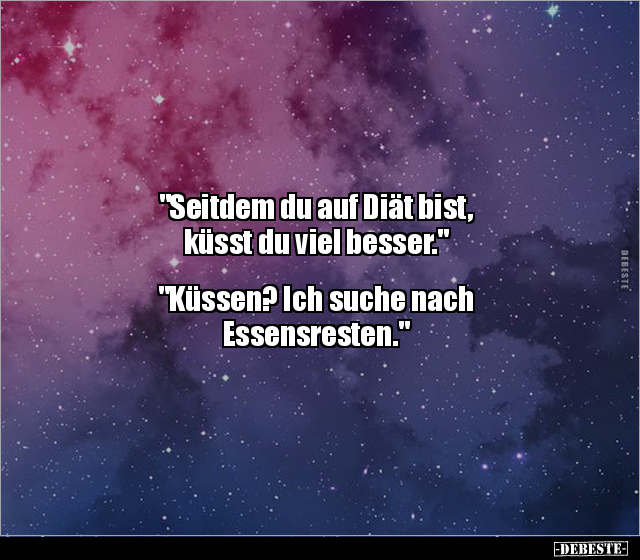 "Seitdem du auf Diät bist, küsst du viel.." - Lustige Bilder | DEBESTE.de
