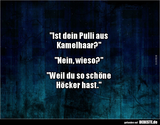 "Ist dein Pulli aus Kamelhaar?".. - Lustige Bilder | DEBESTE.de