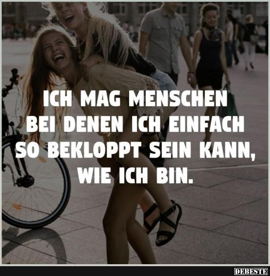 Ich mag Menschen, bei denen ich einfach so bekloppt.. - Lustige Bilder | DEBESTE.de