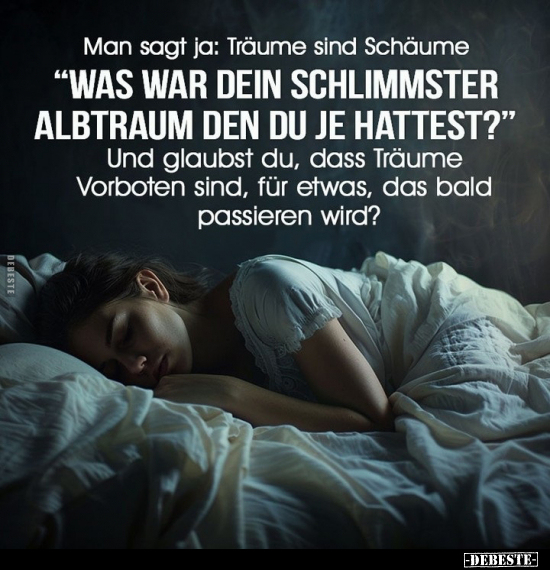 Man sagt ja: Träume sind Schäume "WAS WAR DEIN SCHLIMMSTER.." - Lustige Bilder | DEBESTE.de