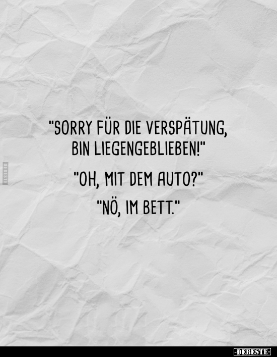 Sorry für die Verspätung, bin liegengeblieben!.. - Lustige Bilder | DEBESTE.de