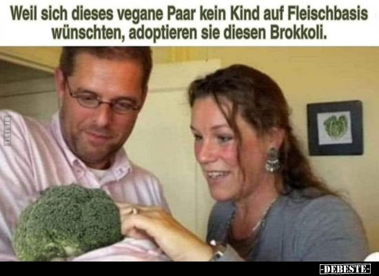 Weil sich dieses vegane Paar kein Kind auf Fleischbasis.. - Lustige Bilder | DEBESTE.de