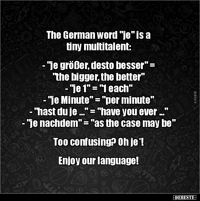 The German word "je" is a tiny multitalent... - Lustige Bilder | DEBESTE.de