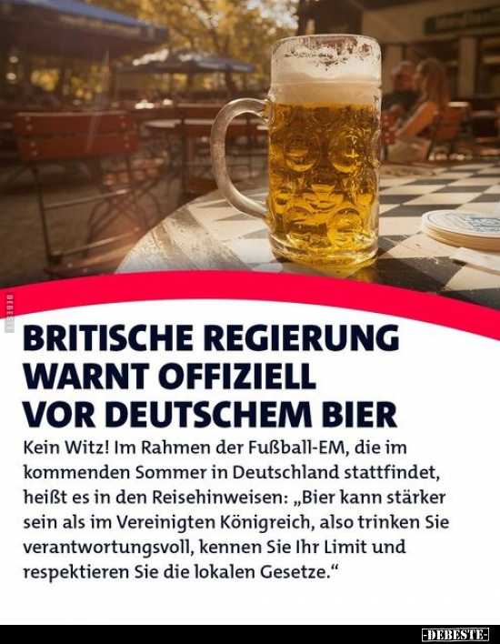 Britische Regierung warnt offiziell vor deutschem Bier... - Lustige Bilder | DEBESTE.de