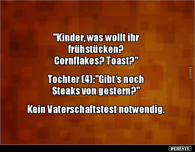 "Kinder, was wollt ihr frühstücken? Cornflakes? Toast?".. - Lustige Bilder | DEBESTE.de