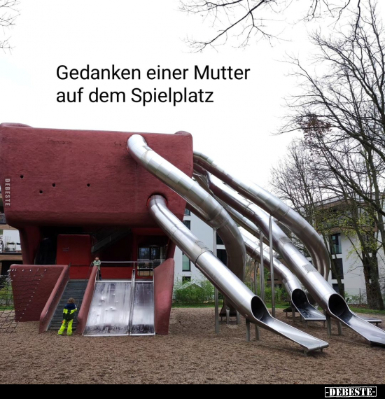 Gedanken einer Mutter auf dem Spielplatz.. - Lustige Bilder | DEBESTE.de
