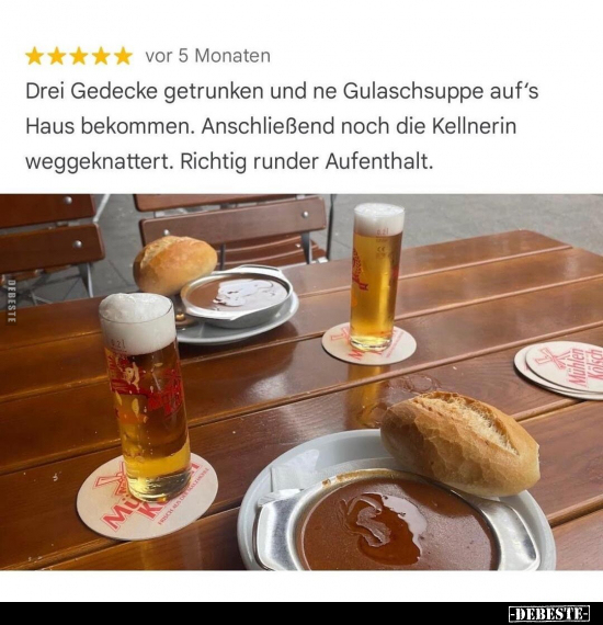 Drei Gedecke getrunken und ne Gulaschsuppe auf's Haus.. - Lustige Bilder | DEBESTE.de