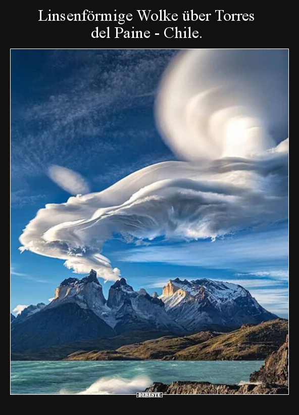 Linsenförmige Wolke über Torres del Paine - Chile... - Lustige Bilder | DEBESTE.de