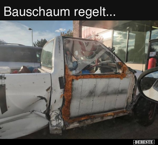 Bauschaum regelt.. - Lustige Bilder | DEBESTE.de