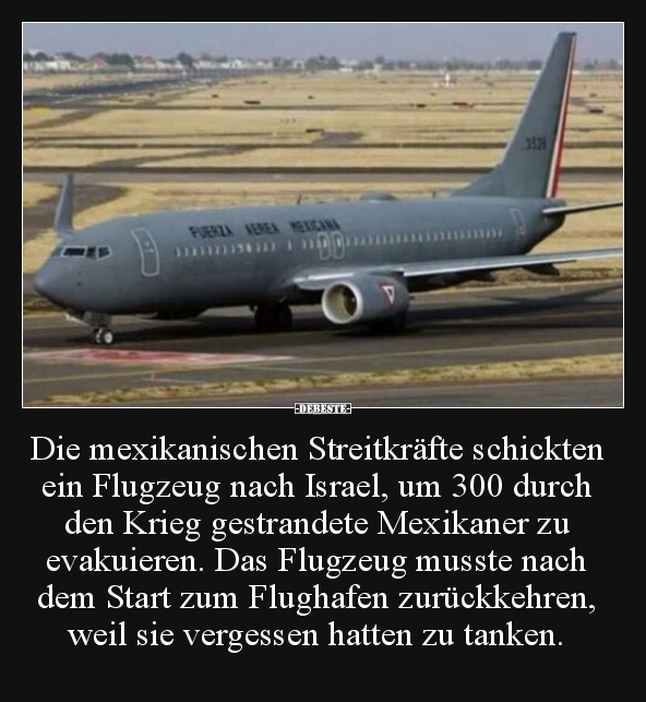 Die mexikanischen Streitkräfte schickten ein Flugzeug nach.. - Lustige Bilder | DEBESTE.de