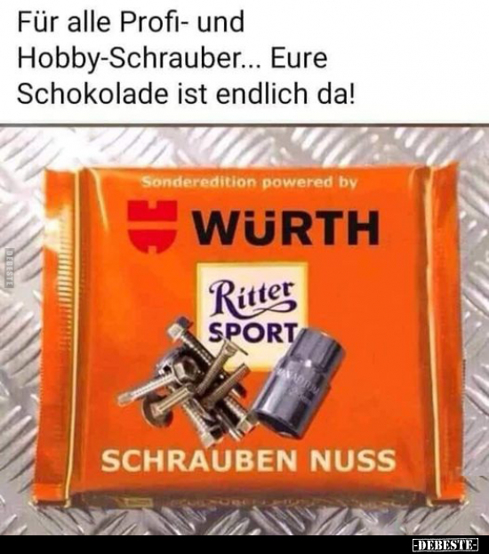Für alle Profi- und Hobby-Schrauber... Eure Schokolade ist.. - Lustige Bilder | DEBESTE.de