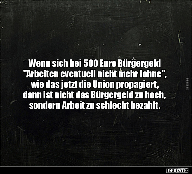 Wenn sich bei 500 Euro Bürgergeld "Arbeiten eventuell.." - Lustige Bilder | DEBESTE.de
