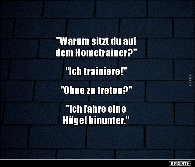 "Warum sitzt du auf dem Hometrainer?".. - Lustige Bilder | DEBESTE.de
