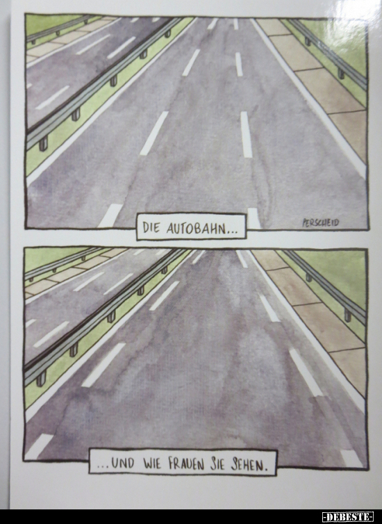 Die Autobahn ... Und wie Frauen sie sehen... - Lustige Bilder | DEBESTE.de