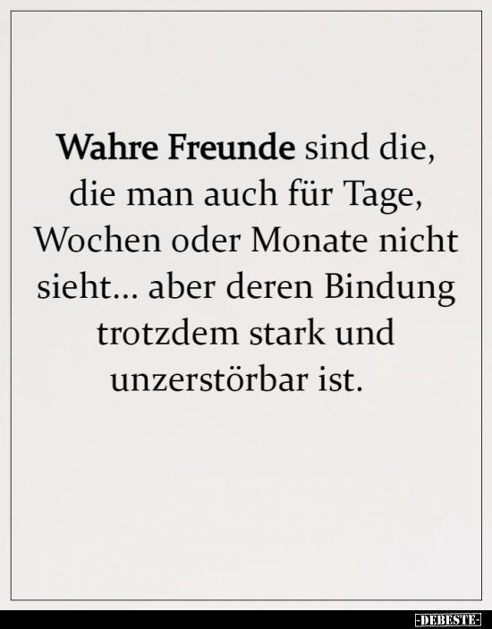 Wahre Freunde sind die, die man auch für Tage.. - Lustige Bilder | DEBESTE.de