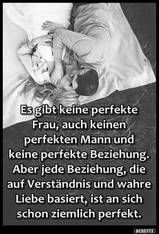 Es gibt keine perfekte Frau, auch keinen perfekten Mann und.. - Lustige Bilder | DEBESTE.de