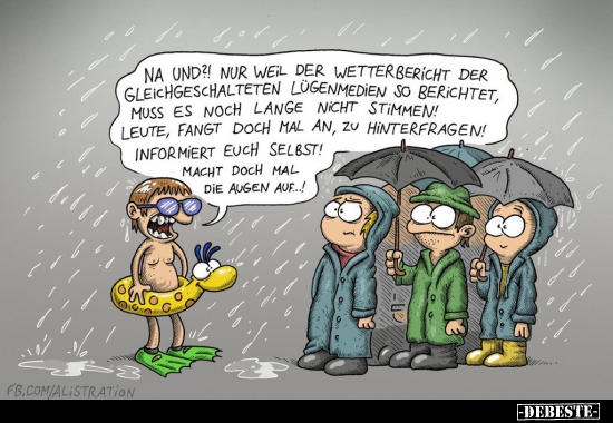 Na und?! Nur weil der Wetterbericht der gleichgeschalteten.. - Lustige Bilder | DEBESTE.de