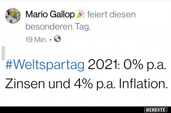Weltspartag 2021: 0% p.a. Zinsen und 4% p.a. Inflation... - Lustige Bilder | DEBESTE.de