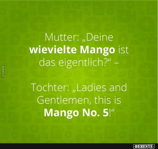 "Deine wievielte Mango ist das eigentlich?" - Lustige Bilder | DEBESTE.de