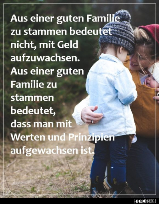 Aus einer guten Familie zu stammen bedeutet nicht, mit Geld.. - Lustige Bilder | DEBESTE.de