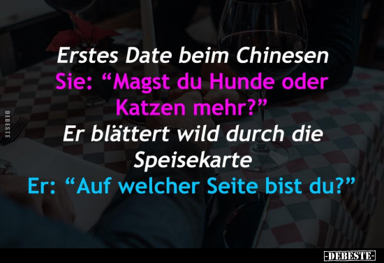 Erstes Date beim Chinesen: Sie: "Magst du Hunde oder Katzen.." - Lustige Bilder | DEBESTE.de
