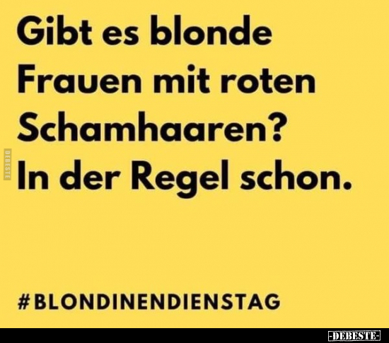 Gibt es blonde Frauen mit roten Schamhaaren?.. - Lustige Bilder | DEBESTE.de