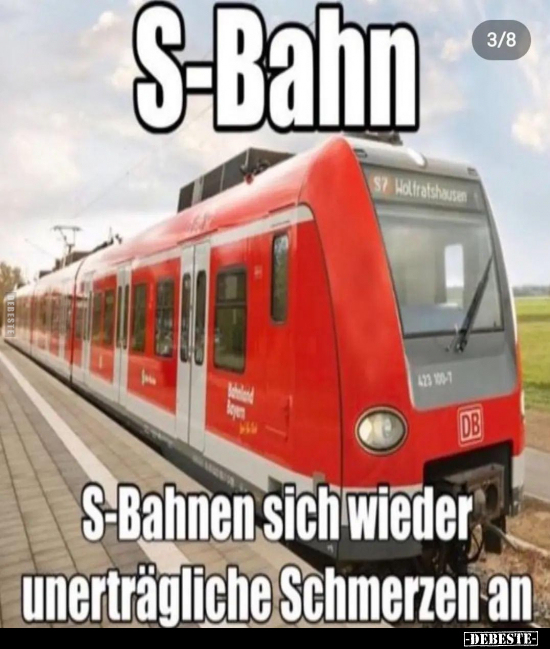 S-Bahnen sich wieder unerträgliche Schmerzen an... - Lustige Bilder | DEBESTE.de