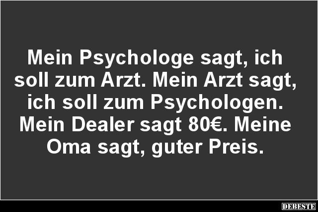 Mein Psychologe sagt, ich soll zum Arzt.. - Lustige Bilder | DEBESTE.de