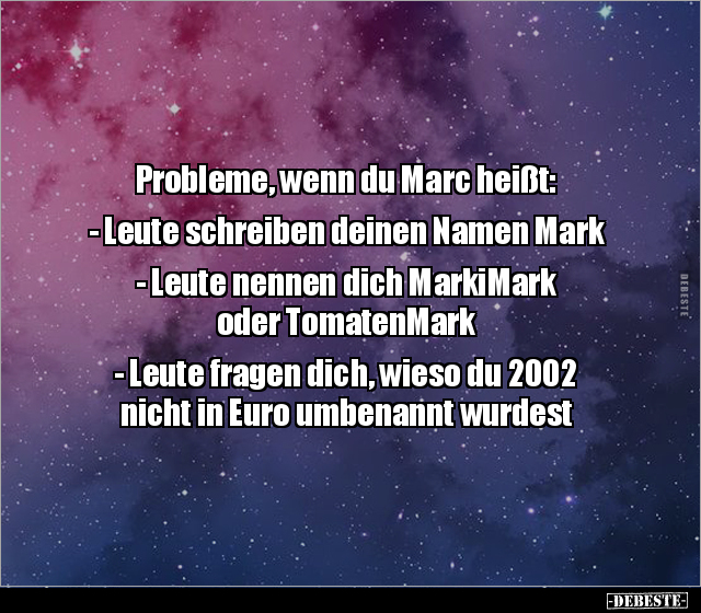 Probleme, wenn du Marc heißt: - Leute schreiben deinen.. - Lustige Bilder | DEBESTE.de
