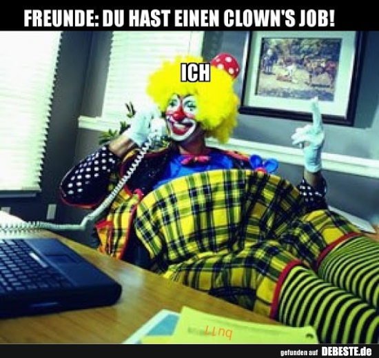 Freunde: Du hast einen clown's Job! - Lustige Bilder | DEBESTE.de