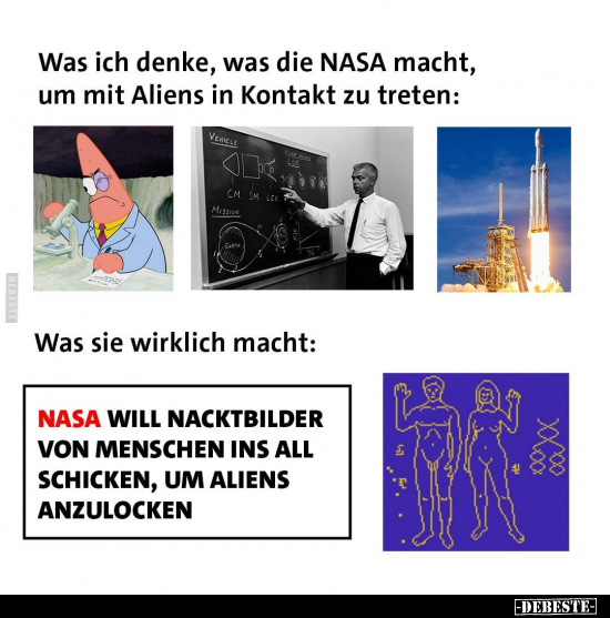Was ich denke, was die NASA macht, um mit Aliens in Kontakt.. - Lustige Bilder | DEBESTE.de