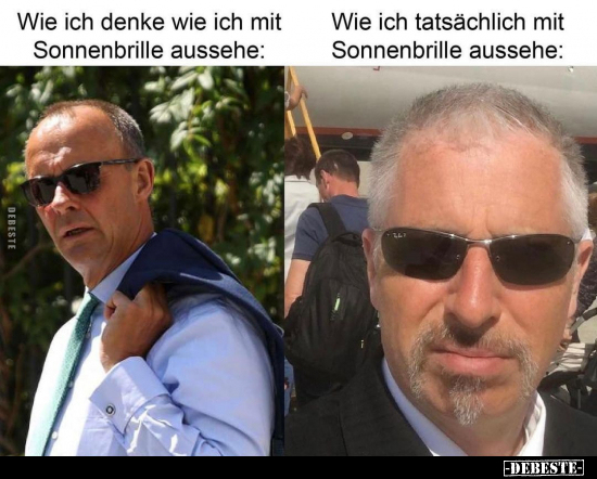Wie ich denke, wie ich mit Sonnenbrille aussehe: - Lustige Bilder | DEBESTE.de